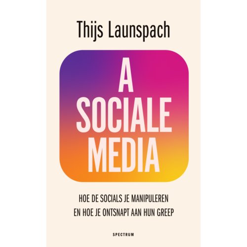 Uitgeverij Unieboek ! Het Spectr Asociale Media - Thijs Launspach