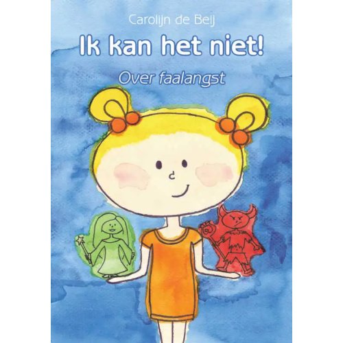 Boekscout Ik Kan Het Niet! Over Faalangst - Carolijn de Beij