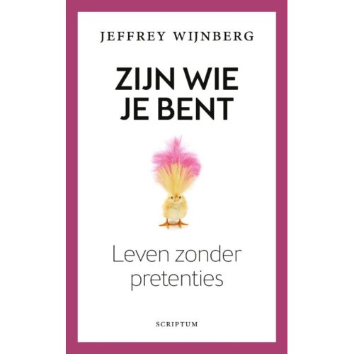 Scriptum Books Zijn Wie Je Bent - Jeffrey Wijnberg