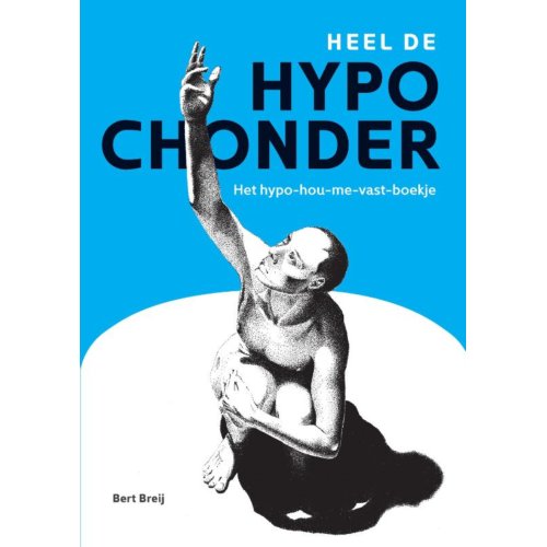 Pumbo.Nl B.V. Heel De Hypochonder - Bert Breij