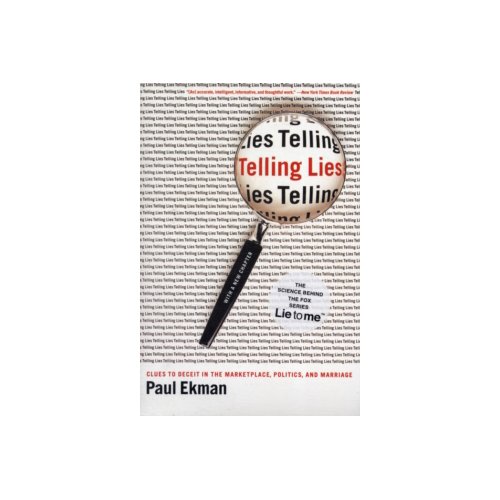 Paagman Telling Lies : Clues to Deceit in the Marketplace, Politics, and Marriage - Paul Ekman