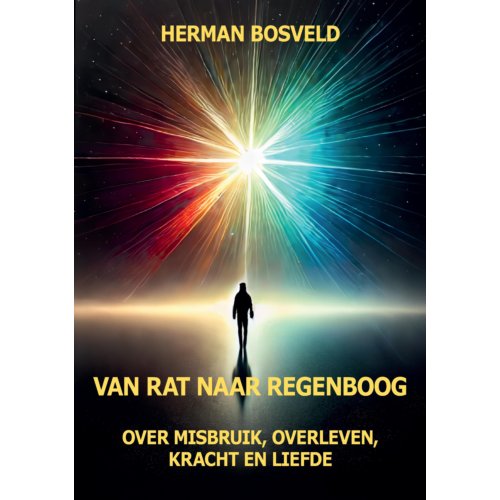 Pumbo.Nl B.V. Van Rat Naar Regenboog - Herman Bosveld
