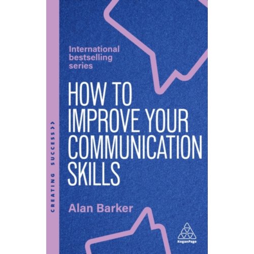 Van Ditmar Boekenimport B.V. How To Improve Your Communication Skills - Creating Success - Alan Barker