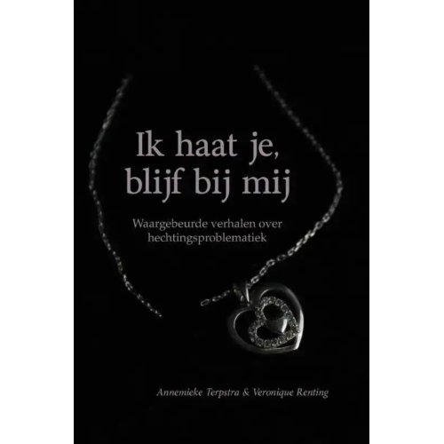 Boekscout Ik Haat Je, Blijf Bij Mij - Annemieke Terpstra & Veronique R