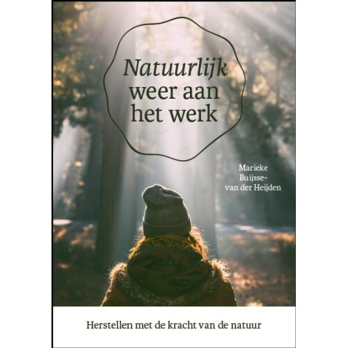 Vrije Uitgevers, De Natuurlijk Weer Aan Het Werk - Marieke Buijsse-van der Heijden