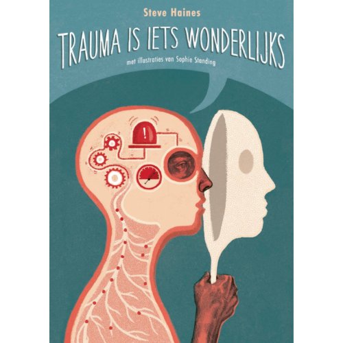 Uitgeverij Mens! Trauma Is Iets Wonderlijks - Steve Haines