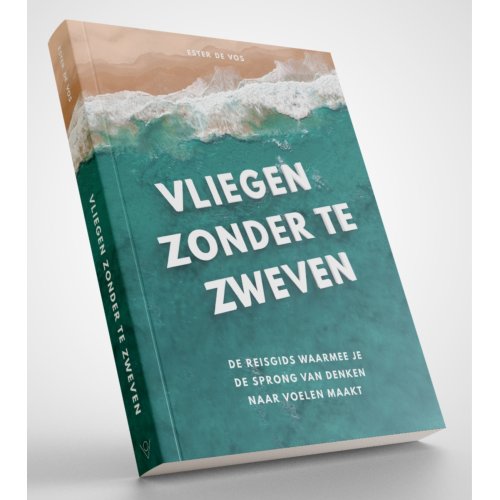 Vrije Uitgevers, De Vliegen Zonder Te Zweven - Ester de Vos