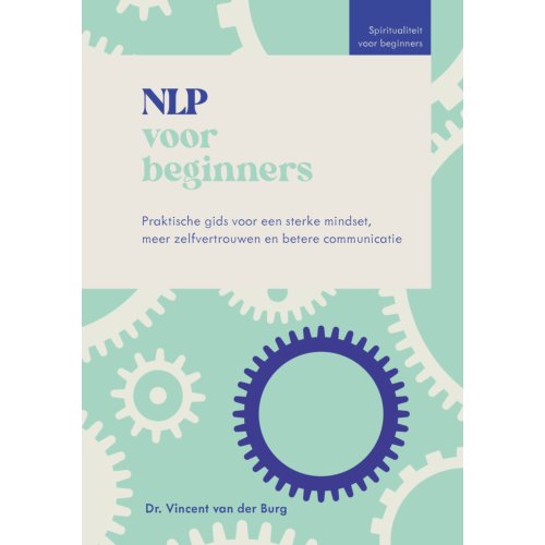 Vbk Media Nlp Voor Beginners - Spiritualiteit Voor Beginners - Vincent van der Burg