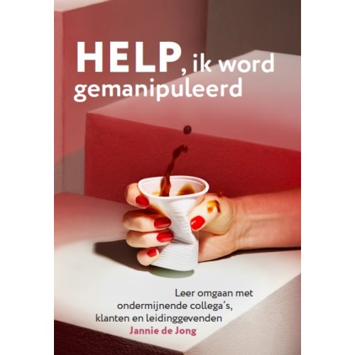 Vrije Uitgevers, De Help Ik Word Gemanipuleerd - Jannie de Jong