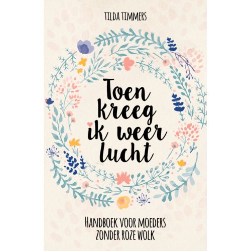 Vrije Uitgevers, De Toen Kreeg Ik Weer Lucht - Tilda Timmers