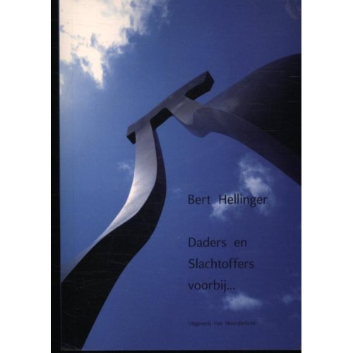 Vrije Uitgevers, De Daders En Slachtoffers Voorbij... - Bert Hellinger