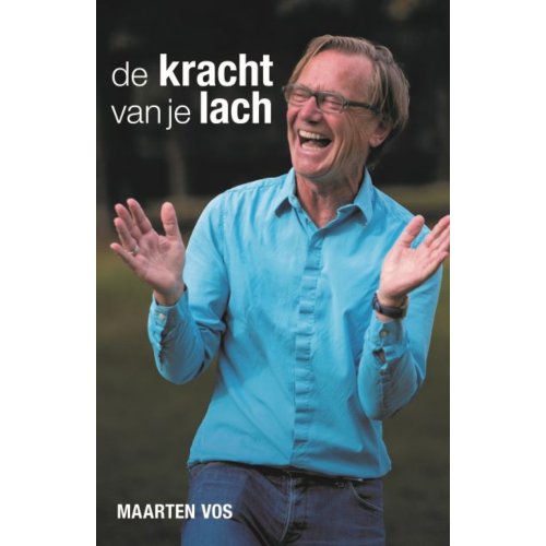 Uitgeverij Kompas B.V. De Kracht Van Je Lach - Maarten Vos