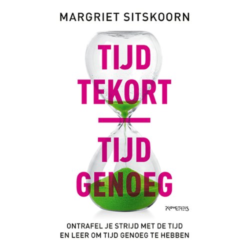 Prometheus, Uitgeverij Tijd Tekort ! Tijd Genoeg - Margriet Sitskoorn