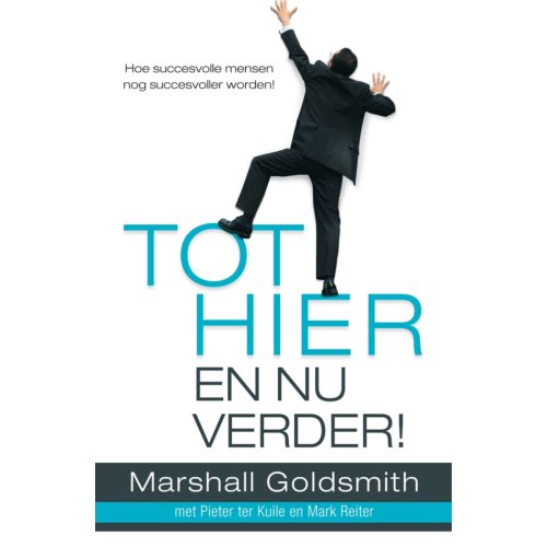 Bruna Uitgevers B.V., A.W. Tot Hier En Nu Verder - Marshall Goldsmith