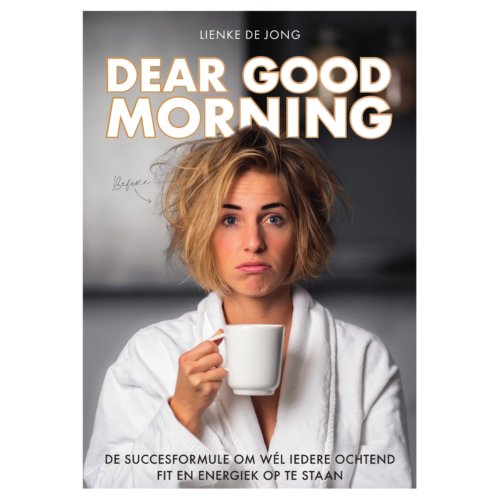 Bruna Uitgevers B.V., A.W. Dear Good Morning - Lienke de Jong
