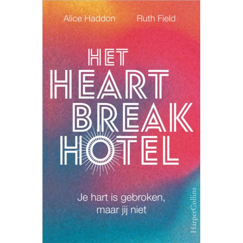 Harpercollins Holland Het Heartbreak Hotel - Alice Haddon