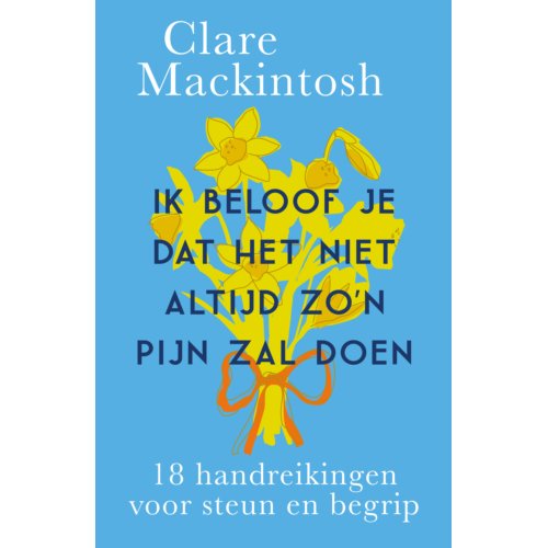 Vbk Media Ik Beloof Je Dat Het Niet Altijd Zo'n Pijn Zal Doen - Clare Mackintosh