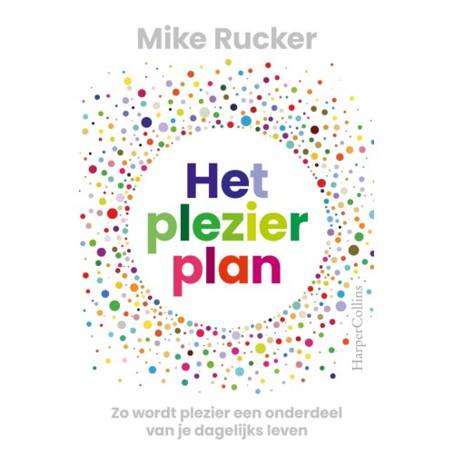 Harpercollins Holland Het Plezierplan - Mike Rucker