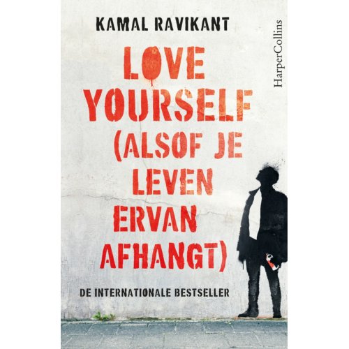 Harpercollins Holland Love Yourself (Alsof Je Leven Ervan Afhangt) - Kamal Ravikant