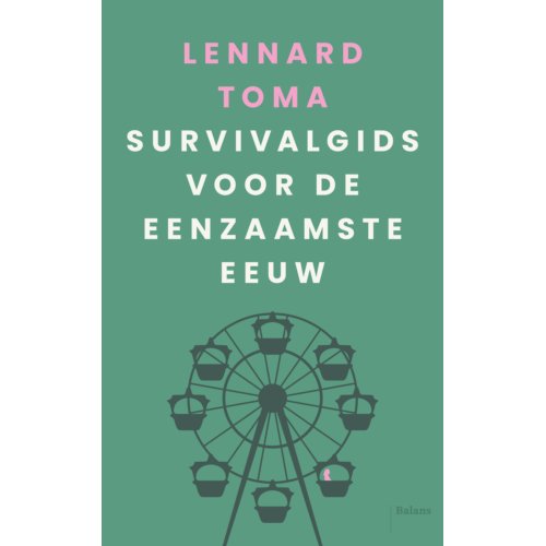 Balans, Uitgeverij Survivalgids Voor De Eenzaamste Eeuw - Lennard Toma