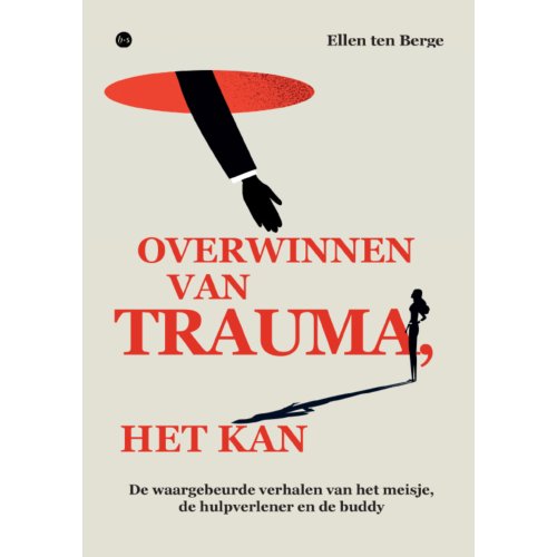 Boekscout Overwinnen Van Trauma, Het Kan - Ellen ten Berge