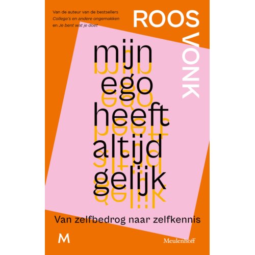 Meulenhoff Boekerij B.V. Mijn Ego Heeft Altijd Gelijk - Roos Vonk