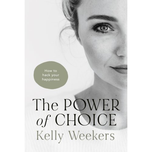 Moonshot Publishing The Power Of Choice - Kelly Weekers