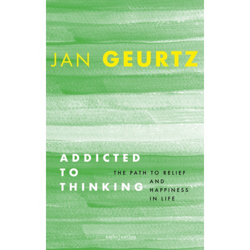 Ambo/Anthos B.V. Addicted To Thinking - Jan Geurtz
