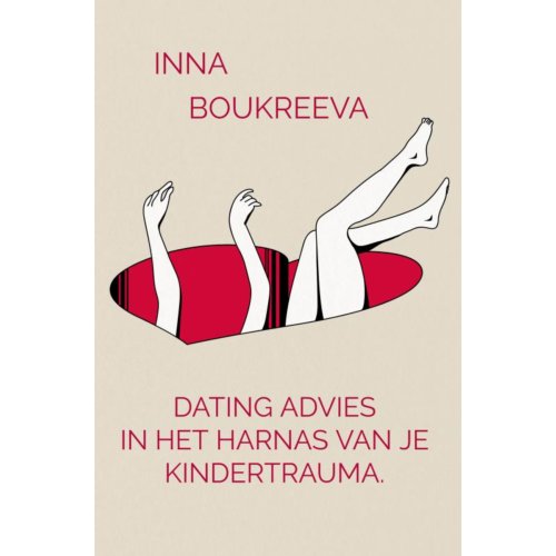Brave New Books Dating Advies, In Het Harnas Van Je Kindertrauma. - Inna Boukreeva