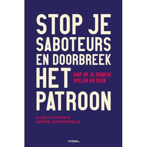 Uitgeverij Thema Stop Je Saboteurs En Doorbreek Het Patroon - Ellen Steffens