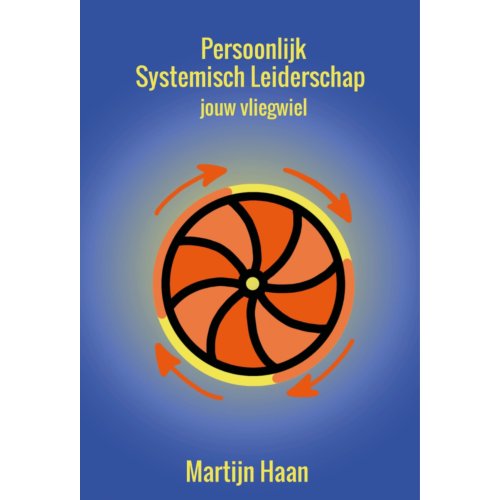 Vrije Uitgevers, De Persoonlijk Systemisch Leiderschap - Martijn Haan