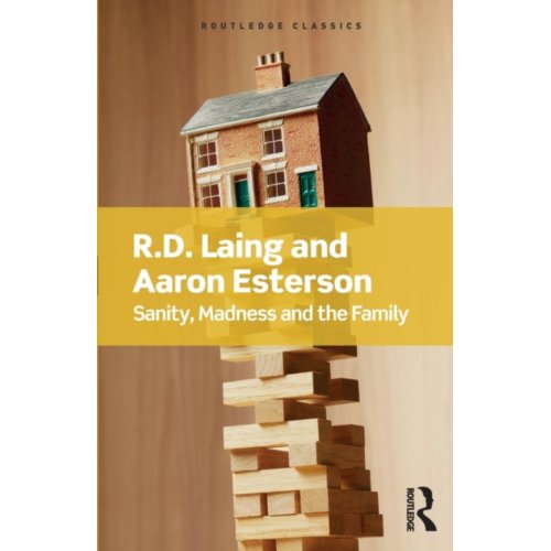 Taylor & Francis Group Limited Sanity, Madness And The Family - Routledge Classics - Laing, R.D