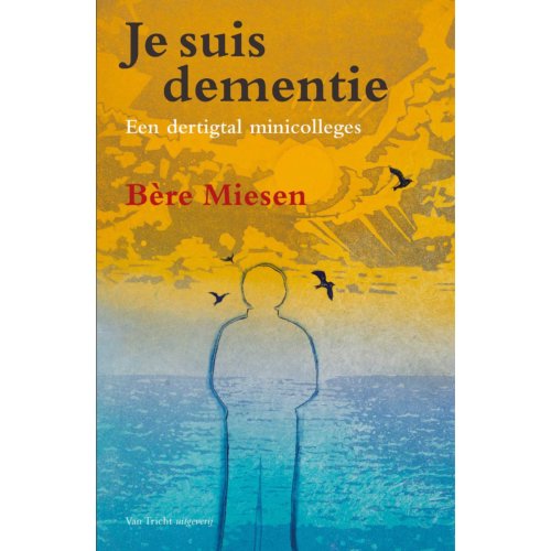 Tricht, Uitgeverij Van Je Suis Dementie - Bere Miesen
