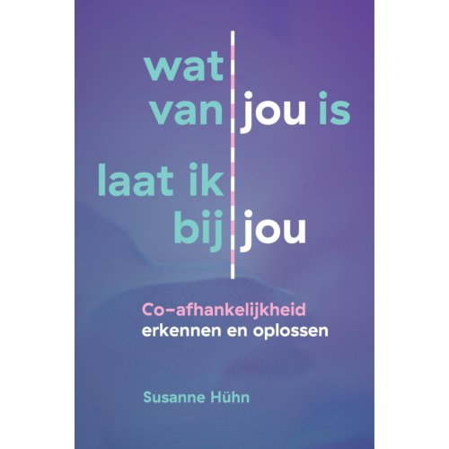 Uitgeverij Mens! Wat Van Jou Is Laat Ik Bij Jou - Het Innerlijke Kind - Susanne Hühn