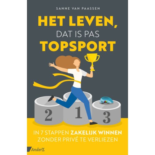 Van Duuren Management B.V. Het Leven, Dat Is Pas Topsport - Sanne van Paassen