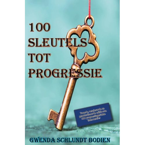 Crystallise Books 100 Sleutels Tot Progressie - Gwenda Schlundt Bodien