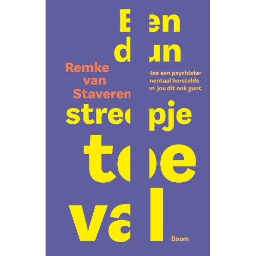 Koninklijke Boom Uitgevers Een Dun Streepje Toeval - Remke van Staveren