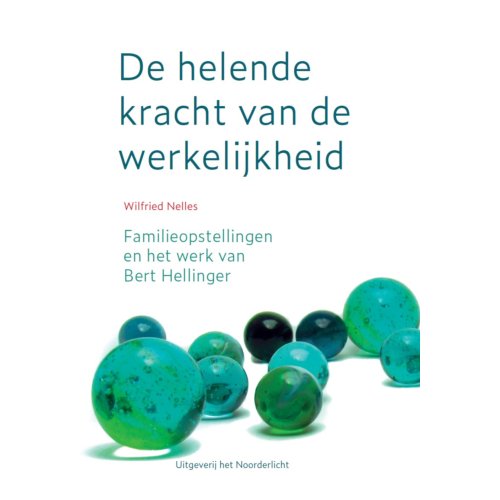 Vrije Uitgevers, De De Helende Kracht Van De Werkelijkheid - Wilfried Nelles