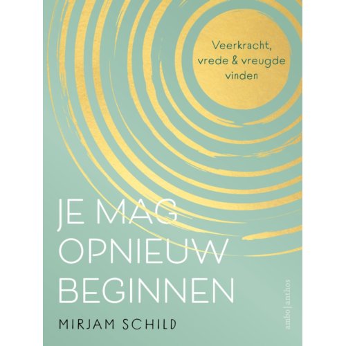 Ambo/Anthos B.V. Je Mag Opnieuw Beginnen - Mirjam Schild