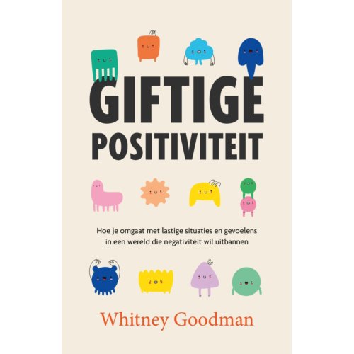 Bruna Uitgevers B.V., A.W. Giftige Positiviteit - Whitney Goodman