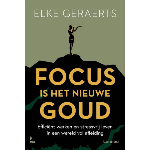 Terra - Lannoo, Uitgeverij Focus Is Het Nieuwe Goud - Elke Geraerts