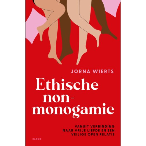 Bezige Bij B.V., Uitgeverij De Ethische Non-Monogamie - Jorna Wierts