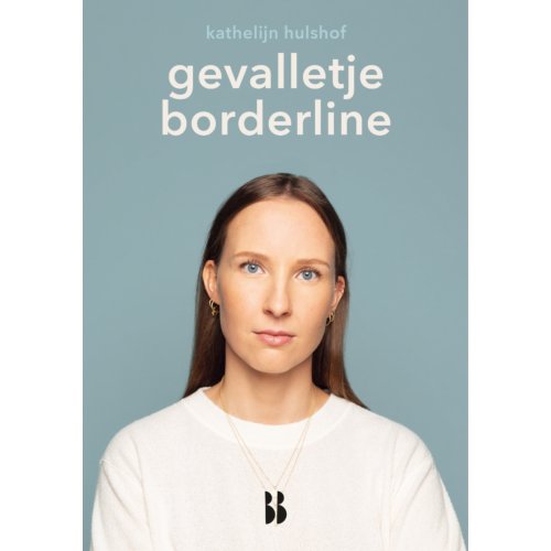 Blossom Books B.V. Gevalletje Borderline - Hoofdzaken - Kathelijn Hulshof