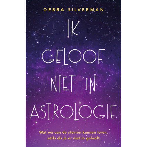 Bruna Uitgevers B.V., A.W. Ik Geloof Niet In Astrologie - Debra Silverman