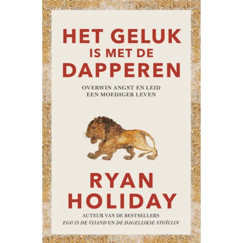 Bruna Uitgevers B.V., A.W. Het Geluk Is Met De Dapperen - Ryan Holiday