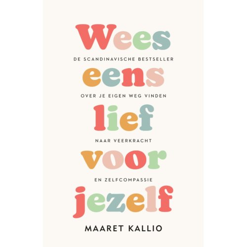 Bruna Uitgevers B.V., A.W. Wees Eens Lief Voor Jezelf - Maaret Kallio