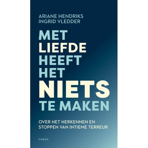 Bezige Bij B.V., Uitgeverij De Met Liefde Heeft Het Niets Te Maken - Ariane Hendriks