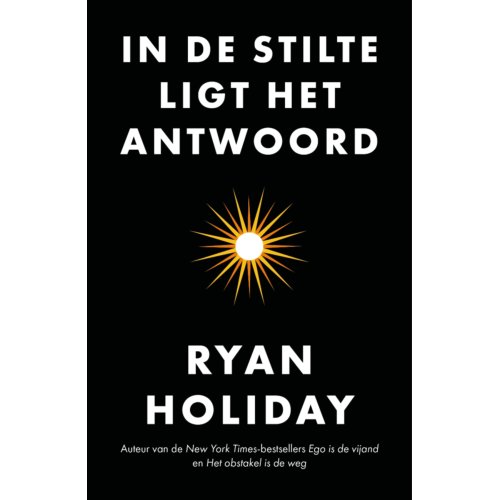 Bruna Uitgevers B.V., A.W. In De Stilte Ligt Het Antwoord - Ryan Holiday