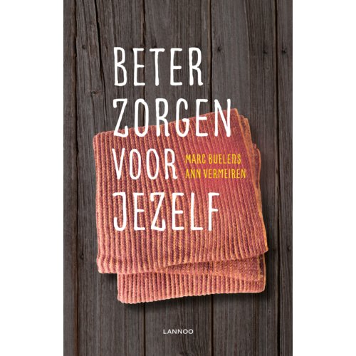 Terra - Lannoo, Uitgeverij Beter Zorgen Voor Jezelf - Marc Buelens