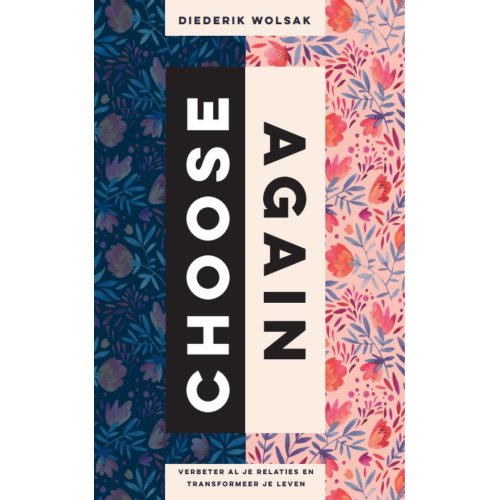 Samsara Uitgeverij B.V. Choose Again - Diederik Wolsak